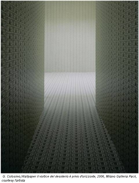 G. Colosimo,Wallpaper il vortice del desiderio è privo d'orizzonte, 2006, Milano Galleria Pack, courtesy l'artista