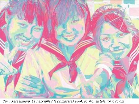 Yumi Karasumaru, Le Fanciulle ( la primavera) 2004, acrilici su tela, 50 x 70 cm