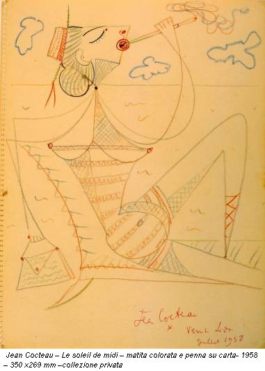 Jean Cocteau – Le soleil de midi – matita colorata e penna su carta- 1958 – 350 x269 mm –collezione privata