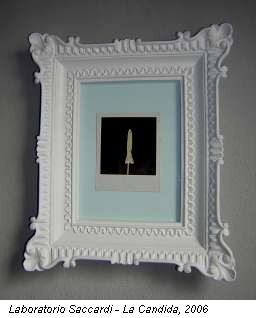 Laboratorio Saccardi - La Candida, 2006