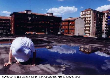 Marcella Vanzo, Esseri umani del XXI secolo, foto di scena, 2005