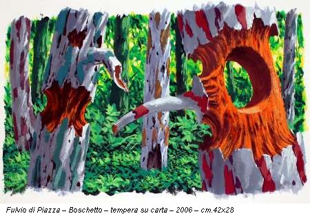 Fulvio di Piazza – Boschetto – tempera su carta – 2006 – cm.42x28