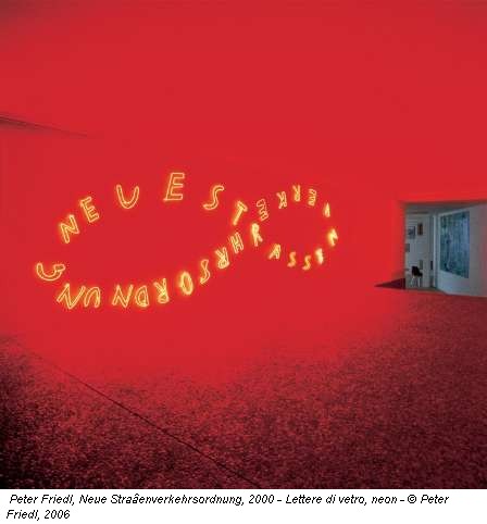 Peter Friedl, Neue Straâenverkehrsordnung, 2000 - Lettere di vetro, neon - © Peter Friedl, 2006