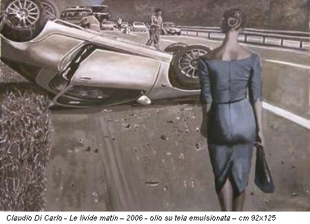 Claudio Di Carlo - Le livide matin � 2006 - olio su tela emulsionata � cm 92x125