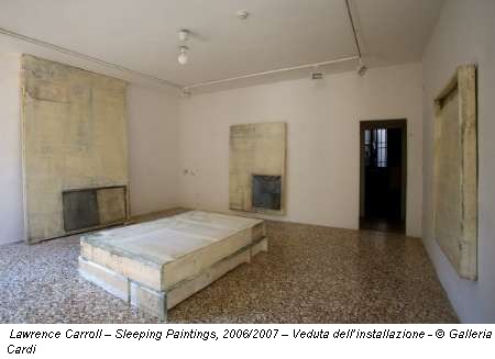 Lawrence Carroll � Sleeping Paintings, 2006/2007 � Veduta dell�installazione - � Galleria Cardi