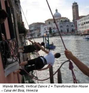 Wanda Moretti, Vertical Dance 2 = Transformaction House - Casa del Boia, Venezia
