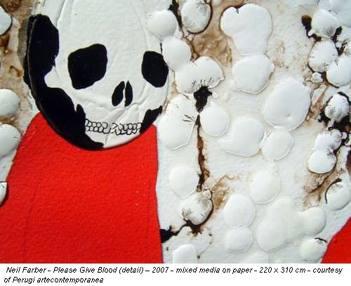 Neil Farber - Please Give Blood (detail) – 2007 - mixed media on paper - 220 x 310 cm - courtesy of Perugi artecontemporanea