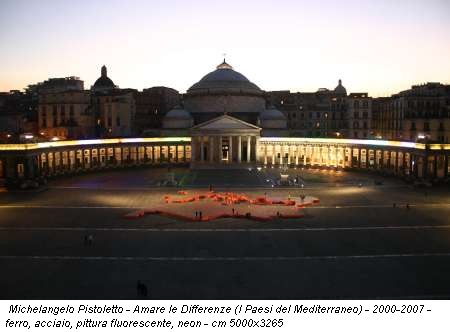 Michelangelo Pistoletto - Amare le Differenze (I Paesi del Mediterraneo) - 2000-2007 - ferro, acciaio, pittura fluorescente, neon - cm 5000x3265