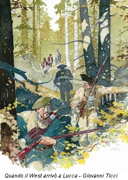 Quando il West arriv� a Lucca - Giovanni Ticci