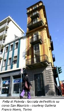 Fetta di Polenta - facciata dell'edificio su corso San Maurizio - courtesy Galleria Franco Noero, Torino