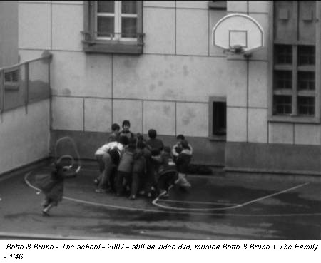 Botto & Bruno - The school - 2007 - still da video dvd, musica Botto & Bruno + The Family - 1'46