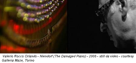 Valerio Rocco Orlando - Niendorf (The Damaged Piano) - 2008 - still da video - courtesy Galleria Maze, Torino