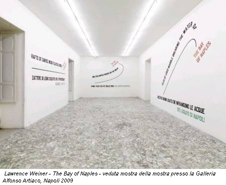 Lawrence Weiner - The Bay of Naples - veduta mostra della mostra presso la Galleria Alfonso Artiaco, Napoli 2009