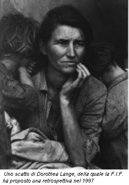 Uno scatto di Dorothea Lange, della quale la F.I.F. ha proposto una retrospettiva nel 1997