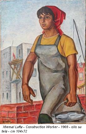 Xhemal Lufta - Construction Worker - 1969 - olio su tela - cm 104x72