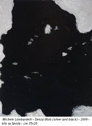 Michele Lombardelli - Senza titolo (silver and black) - 2009 - olio su tavola - cm 25x20