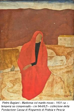 Pietro Bugiani - Madonna col manto rosso - 1931 ca. - tempera su compensato - cm 94x69,5 - collezione della Fondazione Cassa di Risparmio di Pistoia e Pescia