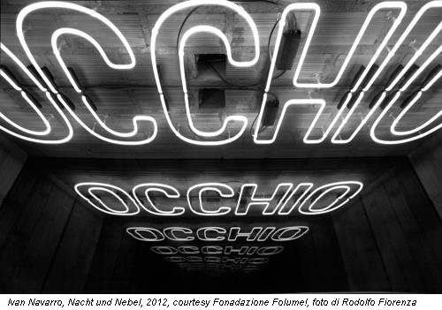 Ivan Navarro, Nacht und Nebel, 2012, courtesy Fonadazione Folume!, foto di Rodolfo Fiorenza