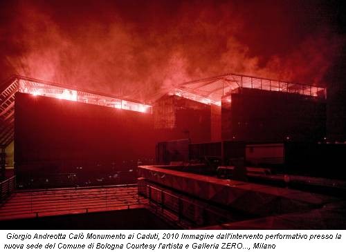 Giorgio Andreotta Cal� Monumento ai Caduti, 2010 Immagine dall'intervento performativo presso la nuova sede del Comune di Bologna Courtesy l'artista e Galleria ZERO..., Milano