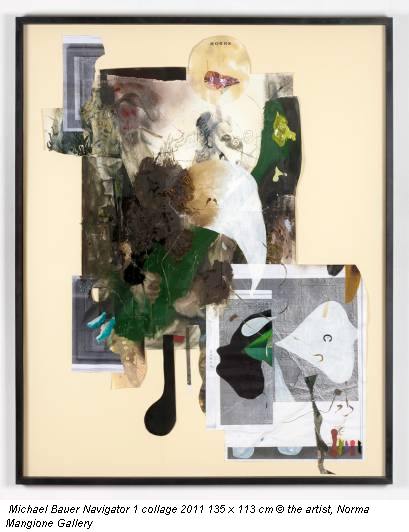 Michael Bauer Navigator 1 collage 2011 135 x 113 cm &copy; the artist, Norma Mangione Gallery