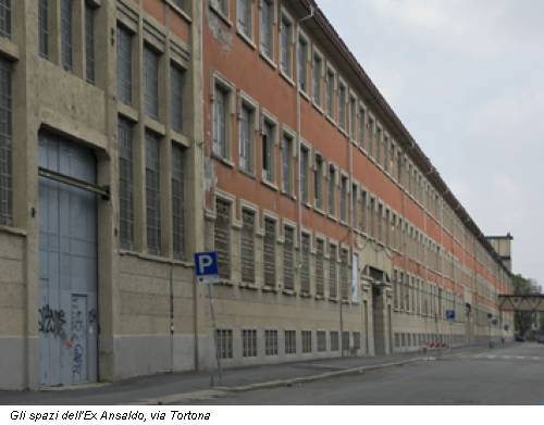 Gli spazi dell'Ex Ansaldo, via Tortona
