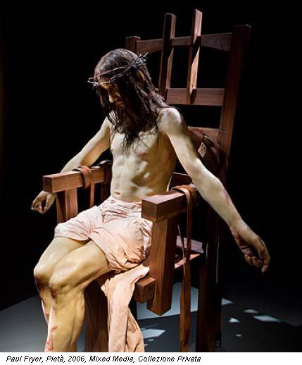 Paul Fryer, Pietà, 2006, Mixed Media, Collezione Privata