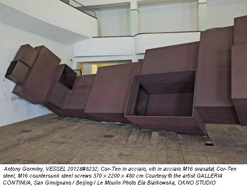 Antony Gormley, VESSEL 2012  Cor-Ten in acciaio, viti in acciaio M16 svasata| Cor-Ten steel, M16 countersunk steel screws 370 x 2200 x 480 cm Courtesy &copy; the artist GALLERIA CONTINUA, San Gimignano / Beijing / Le Moulin Photo Ela Bialkowska, OKNO STUDIO