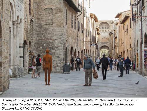 Antony Gormley, ANOTHER TIME XV 2011  Ghisa | Cast iron 191 x 59 x 36 cm Courtesy &copy; the artist GALLERIA CONTINUA, San Gimignano / Beijing / Le Moulin Photo Ela Bialkowska, OKNO STUDIO