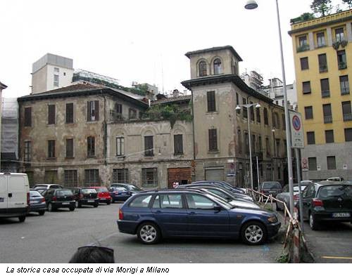 La storica casa occupata di via Morigi a Milano