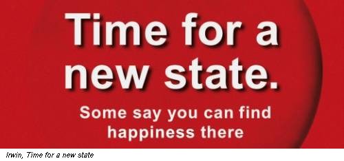 Irwin, Time for a new state
