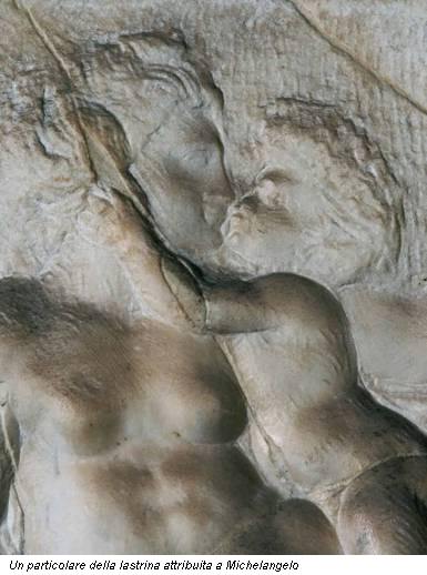 Un particolare della lastrina attribuita a Michelangelo