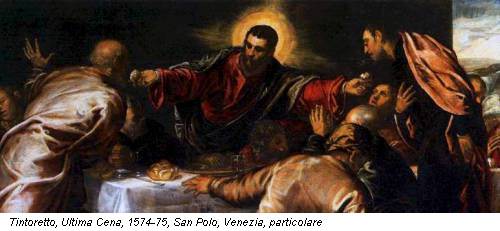Tintoretto, Ultima Cena, 1574-75, San Polo, Venezia, particolare