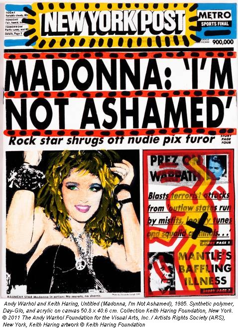 Andy Warhol and Keith Haring, Untitled (Madonna, I'm Not Ashamed), 1985. Synthetic polymer, Day-Glo, and acrylic on canvas 50.8 x 40.6 cm. Collection Keith Haring Foundation, New York. &copy; 2011 The Andy Warhol Foundation for the Visual Arts, Inc. / Artists Rights Society (ARS), New York, Keith Haring artwork &copy; Keith Haring Foundation