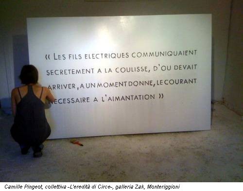 Camille Pingeot, collettiva -L'eredit� di Circe-, galleria Zak, Monteriggioni