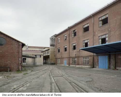 Uno scorcio dell'ex manifattura tabacchi di Torino