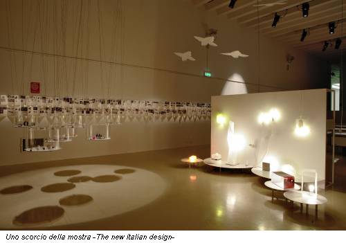 Uno scorcio della mostra -The new italian design-