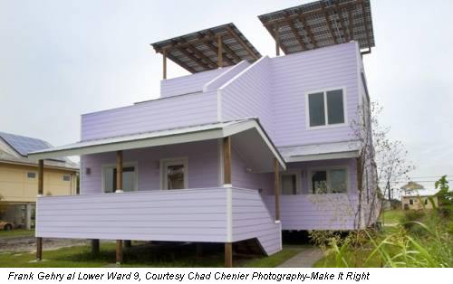 Frank Gehry al Lower Ward 9, Courtesy Chad Chenier Photography-Make It Right