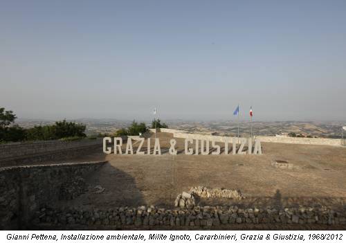 Gianni Pettena, Installazione ambientale, Milite Ignoto, Cararbinieri, Grazia & Giustizia, 1968/2012