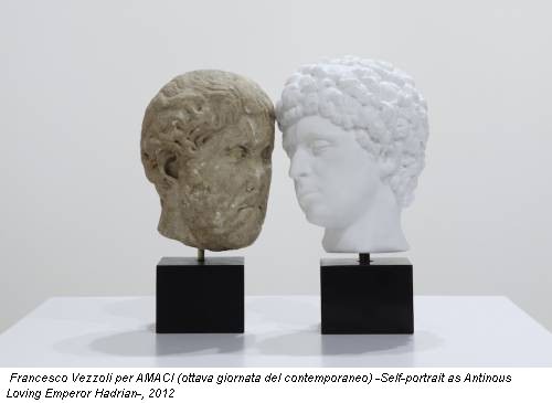 Francesco Vezzoli per AMACI (ottava giornata del contemporaneo) -Self-portrait as Antinous Loving Emperor Hadrian-, 2012