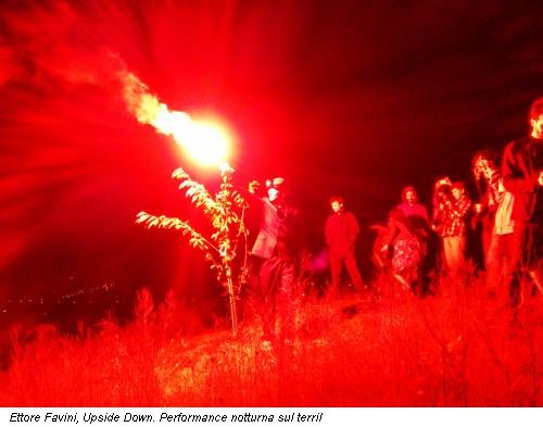Ettore Favini, Upside Down. Performance notturna sul terril