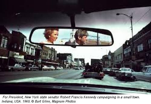 For President, New York state senator Robert Francis Kennedy campaigning in a small town. Indiana, USA. 1968. © Burt Glinn, Magnum Photos