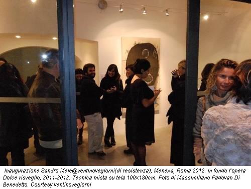 Inaugurazione Sandro Mele@ventinovegiorni(di resistenza), Menexa, Roma 2012. In fondo l’opera Dolce risveglio, 2011-2012. Tecnica mista su tela 100x180cm. Foto di Massimiliano Padovan Di Benedetto. Courtesy ventinovegiorni
