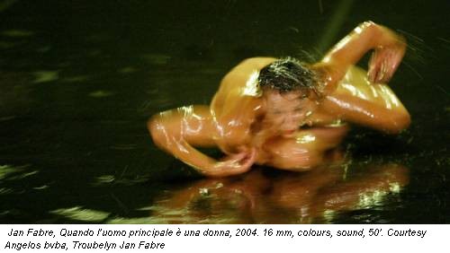Jan Fabre, Quando l’uomo principale è una donna, 2004. 16 mm, colours, sound, 50'. Courtesy Angelos bvba, Troubelyn Jan Fabre