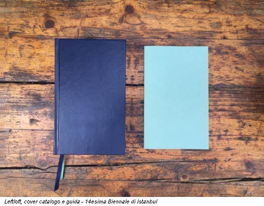 Leftloft, cover catalogo e guida - 14esima Biennale di Istanbul