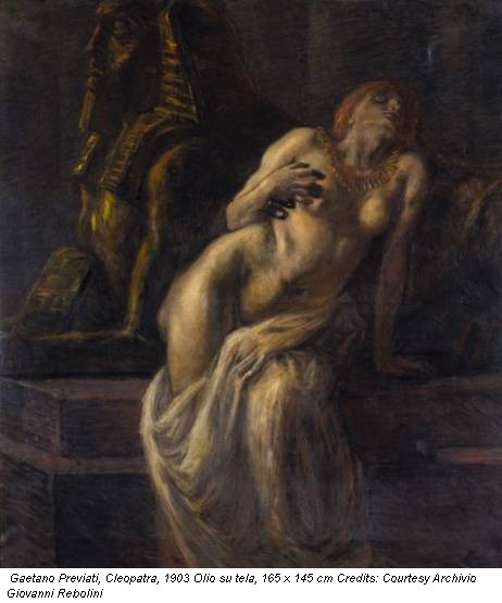 Gaetano Previati, Cleopatra, 1903 Olio su tela, 165 x 145 cm Credits: Courtesy Archivio Giovanni Rebolini