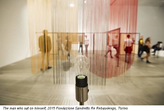 The man who sat on himself, 2015 Fondazione Sandretto Re Rebaudengo, Torino