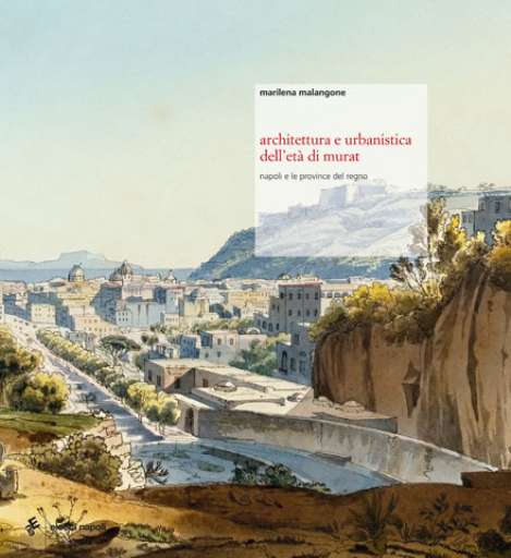 libri_architettura | Architettura e urbanistica dell’età di Murat | (electa napoli 2006)