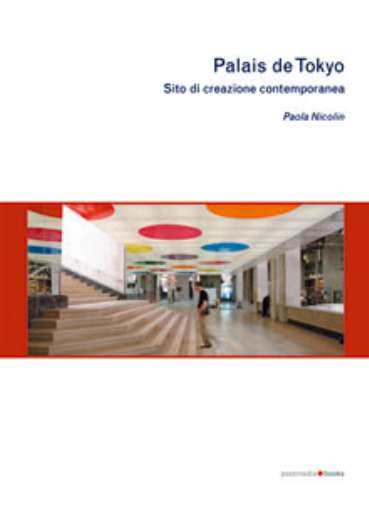 Il Palais de Tokyo a Milano. In un libro