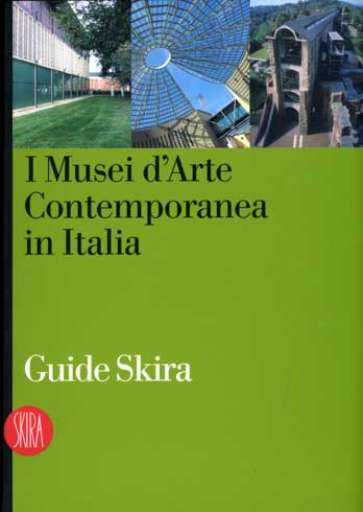 Musei d’arte contemporanea, una guida per orientarsi in Italia Musei d’arte contemporanea, una guida per orientarsi in Italia