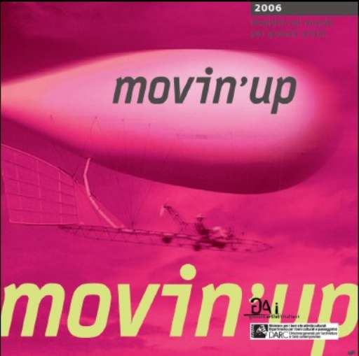 Movin’Up 2006, ecco tutti i progetti selezionati nella seconda sessione Movin’Up 2006, ecco tutti i progetti selezionati nella seconda sessione